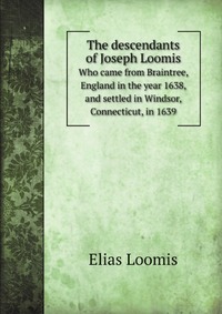 The descendants of Joseph Loomis