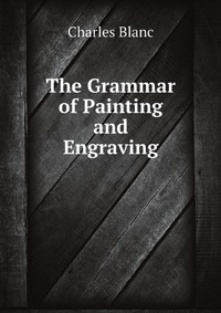 The Grammar of Painting and Engraving