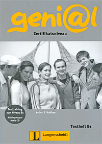 Susy Keller, Ute Koithan - «Geni@l: Zertifikatsniveau: Testheft B1 (+ CD)»