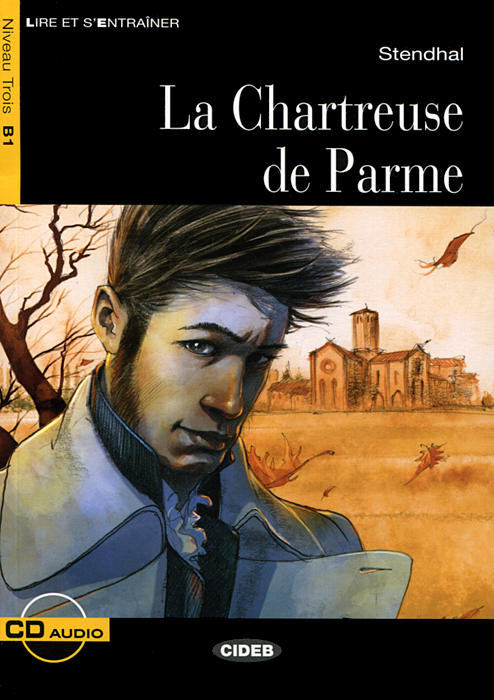 La Chartreuse de Parme: Niveau Trois B1 (+ CD)