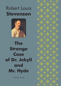 The Strange Case of Dr. Jekyll and Mr. Hyde