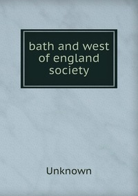 Journal of the bath and west of England Society