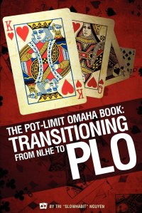 The Pot-Limit Omaha Book: Transitioning From NLHE To PLO