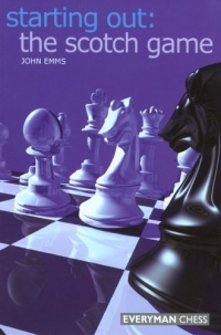 John Emms - «Starting Out: The Scotch Game (Starting Out - Everyman Chess)»