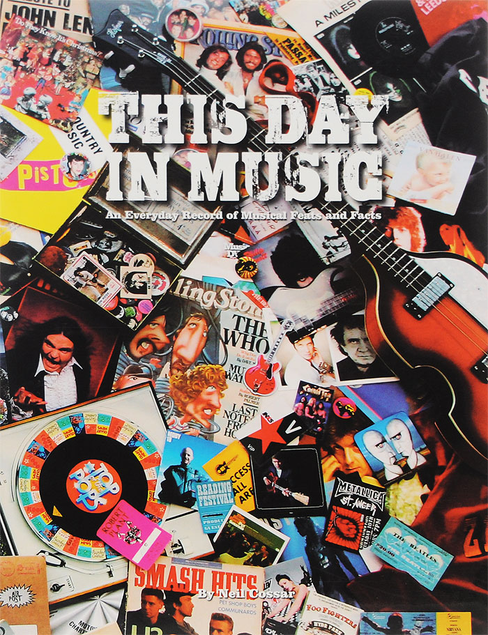 This Day in Music: An Everyday Record of Musical Feats and Facts