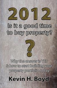 2012 - Is It a Good Time to Buy Property?