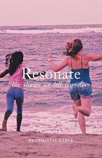 Resonate - The Stories We Tell Ourselves