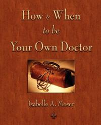 How and When to be Your Own Doctor