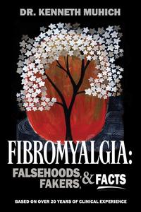 Fibromyalgia Falsehoods, Fakers, and Facts