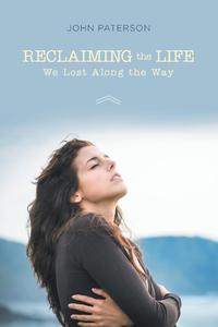 Reclaiming the Life We Lost Along the Way