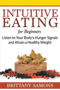 Intuitive Eating For Beginners