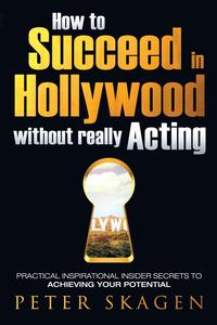 How to Succeed in Hollywood without really Acting