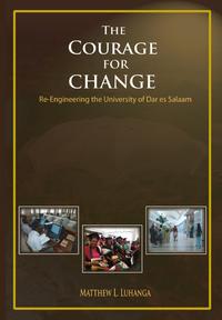 The Courage for Change. Re-Engineering the University of Dar es Salaam