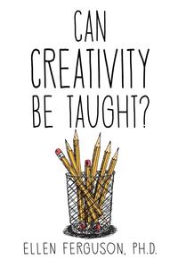 Can Creativity Be Taught?