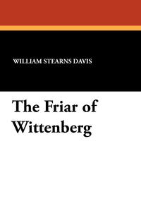 The Friar of Wittenberg