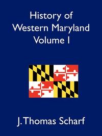 History of Western Maryland Vol. I