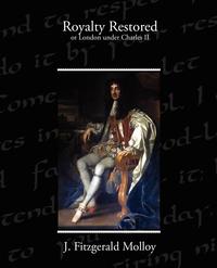 Royalty Restored or London under Charles II