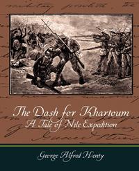 The Dash for Khartoum - A Tale of Nile Expedition