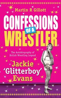 Confessions of a Wrestler