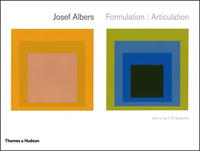 Josef Albers: Formulation: Articulation