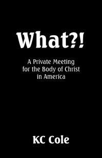 What?! a Private Meeting for the Body of Christ in America