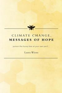 Laura Wiens - «Climate Change - Messages of Hope»