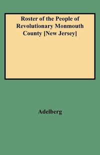 Roster of the People of Revolutionary Monmouth County [New Jersey]