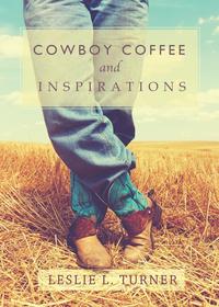 Cowboy Coffee and Inspirations