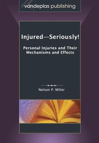 Injured-Seriously! Personal Injuries and Their Mechanisms and Effects