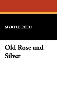 Old Rose and Silver