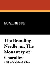 The Branding Needle, Or, the Monastery of Charolles