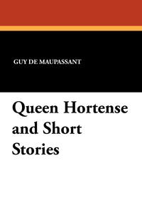 Queen Hortense and Short Stories