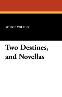 Two Destines, and Novellas