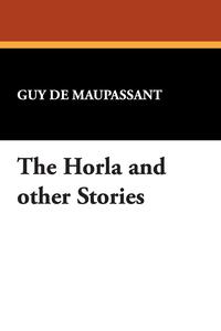 The Horla and Other Stories