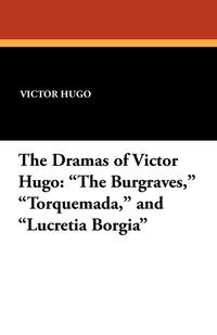 The Dramas of Victor Hugo