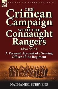 The Crimean Campaign With the Connaught Rangers, 1854-55-56