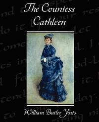 William Butler Yeats - «The Countess Cathleen»