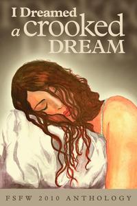 Fresno Scifi &. Fantasy Writers - «I Dreamed a Crooked Dream»