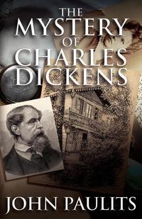 John Paulits - «The Mystery of Charles Dickens»