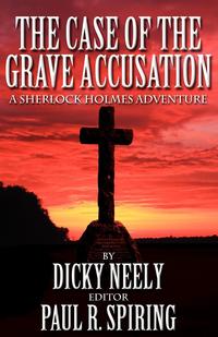 The Case of the Grave Accusation - A Sherlock Holmes Mystery