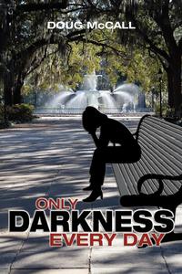 Only Darkness Every Day