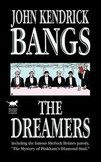 John Kendrick Bangs - «The Dreamers»