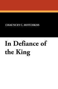 In Defiance of the King