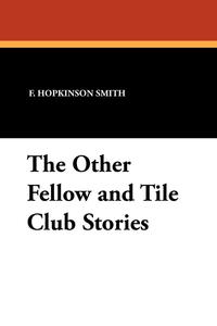 The Other Fellow and Tile Club Stories