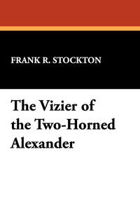 The Vizier of the Two-Horned Alexander