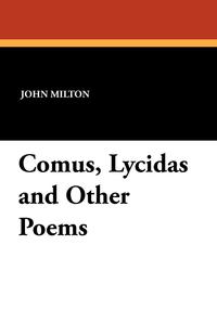 Comus, Lycidas and Other Poems