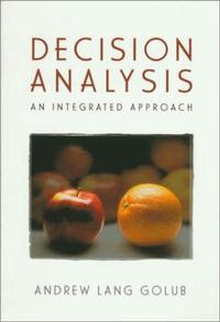 Decision Analysis : An Integrated Approach