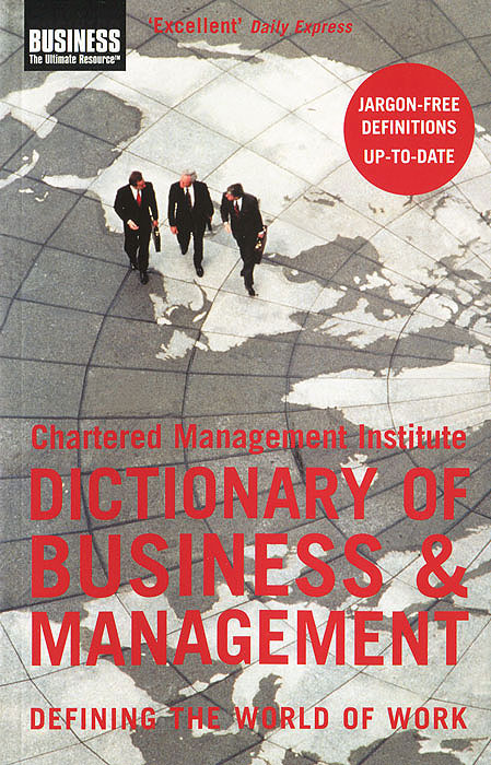 Chartered Management Institute: Dictionary of Business and Management: Defining the World of Work