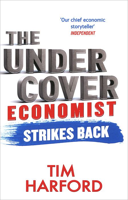 The Undercover Economist Strikes Back