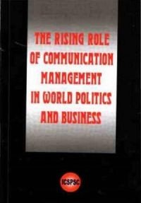 The Rising Role of Communication Management in World Politics and Business